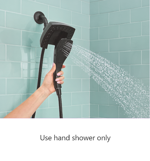 Use hand shower only